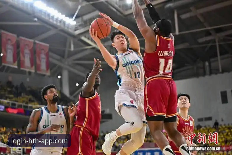 CBA季后赛首轮G2山西横扫青岛晋级八强——深度解析HTH体育平台用户视角下的比赛全貌